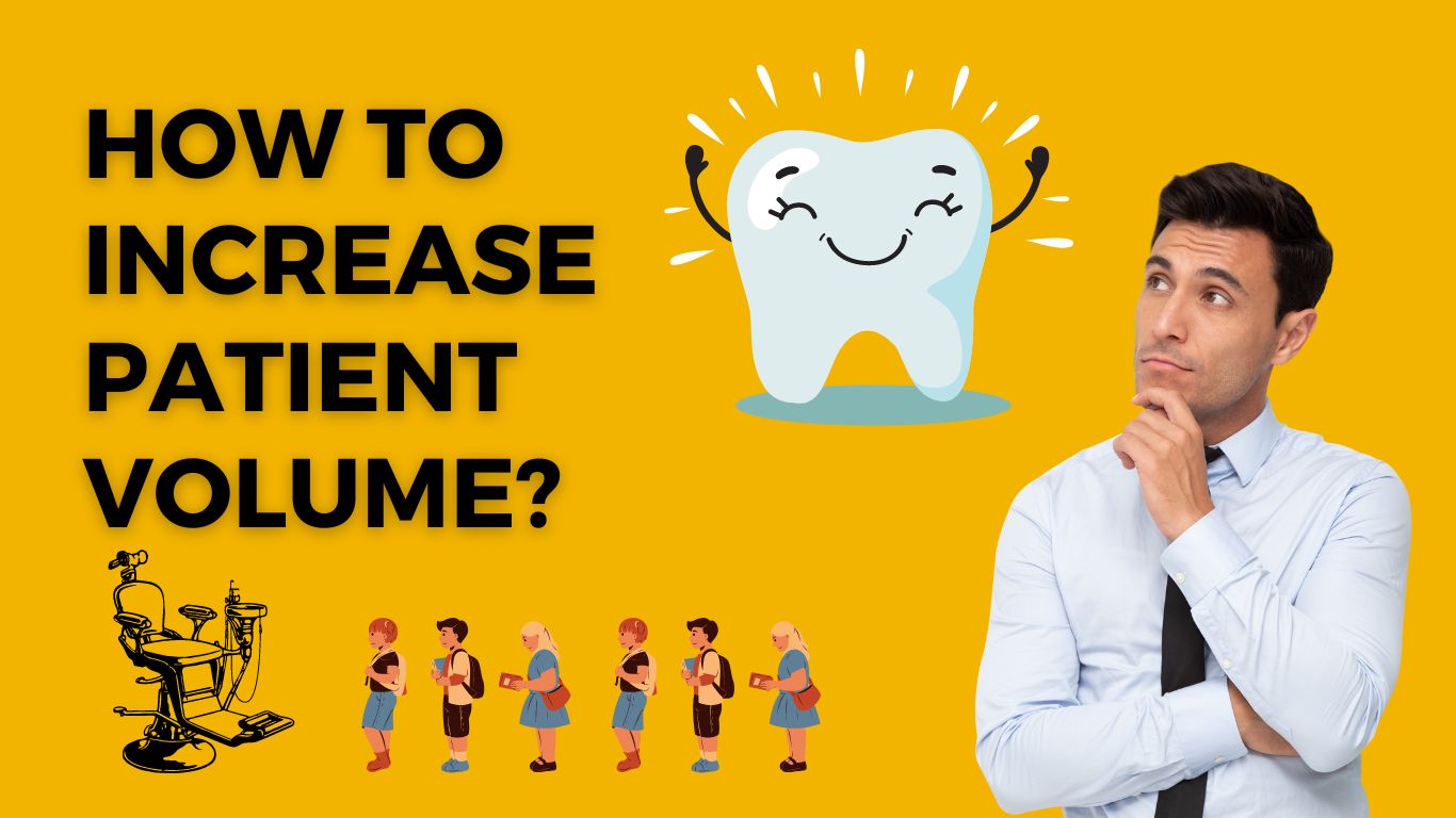 Tips to Increase Patient Volume In Dental Clinic