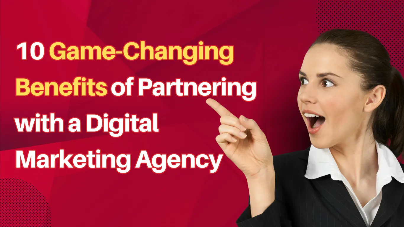 Benefits of Partnering with a Digital Marketing Agency