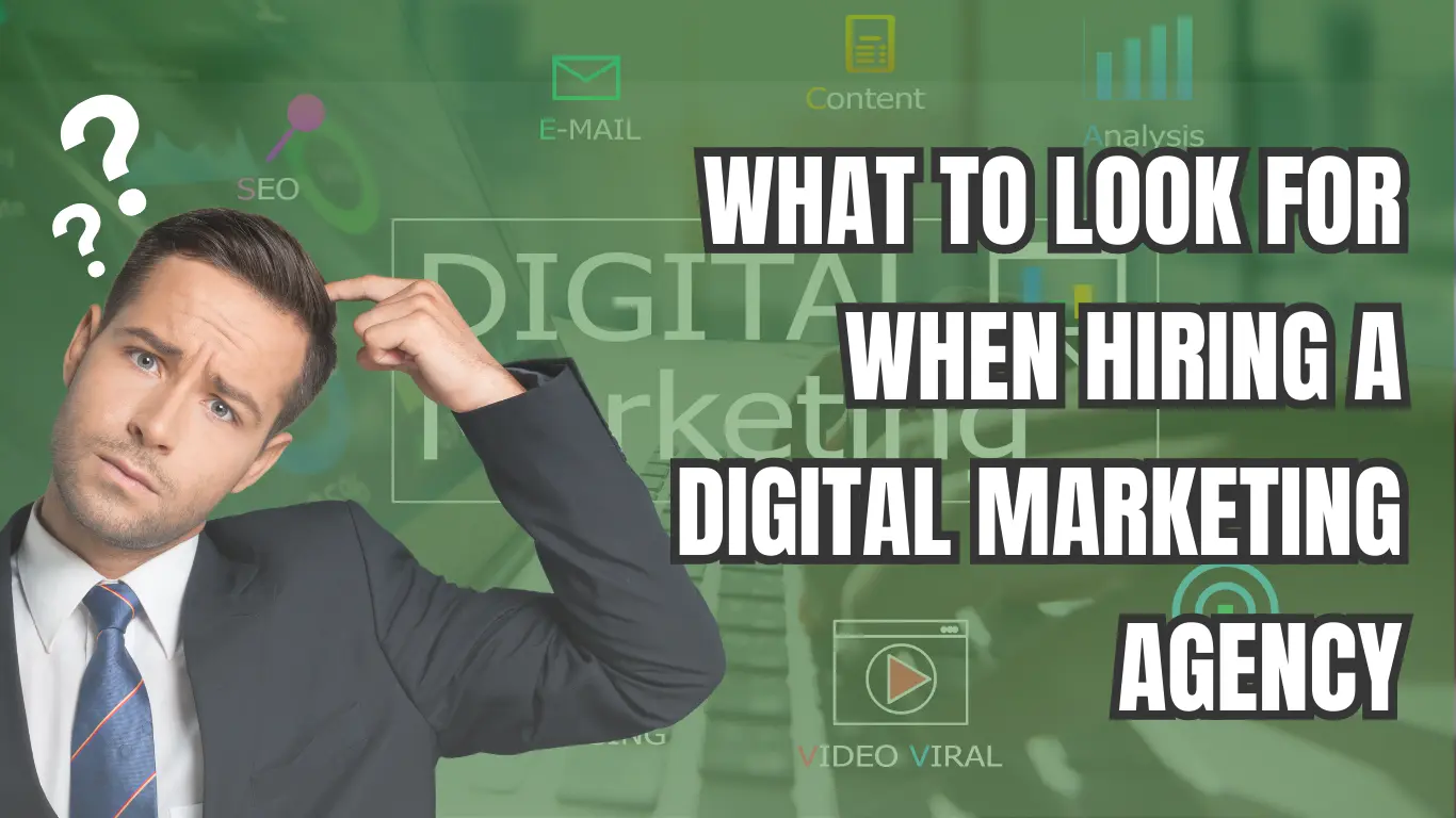 What to Look for When Hiring a Digital Marketing Agency