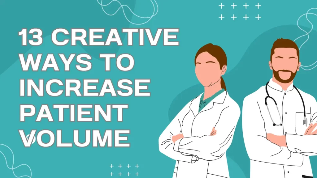 Creative Ways to Increase Patient Volume