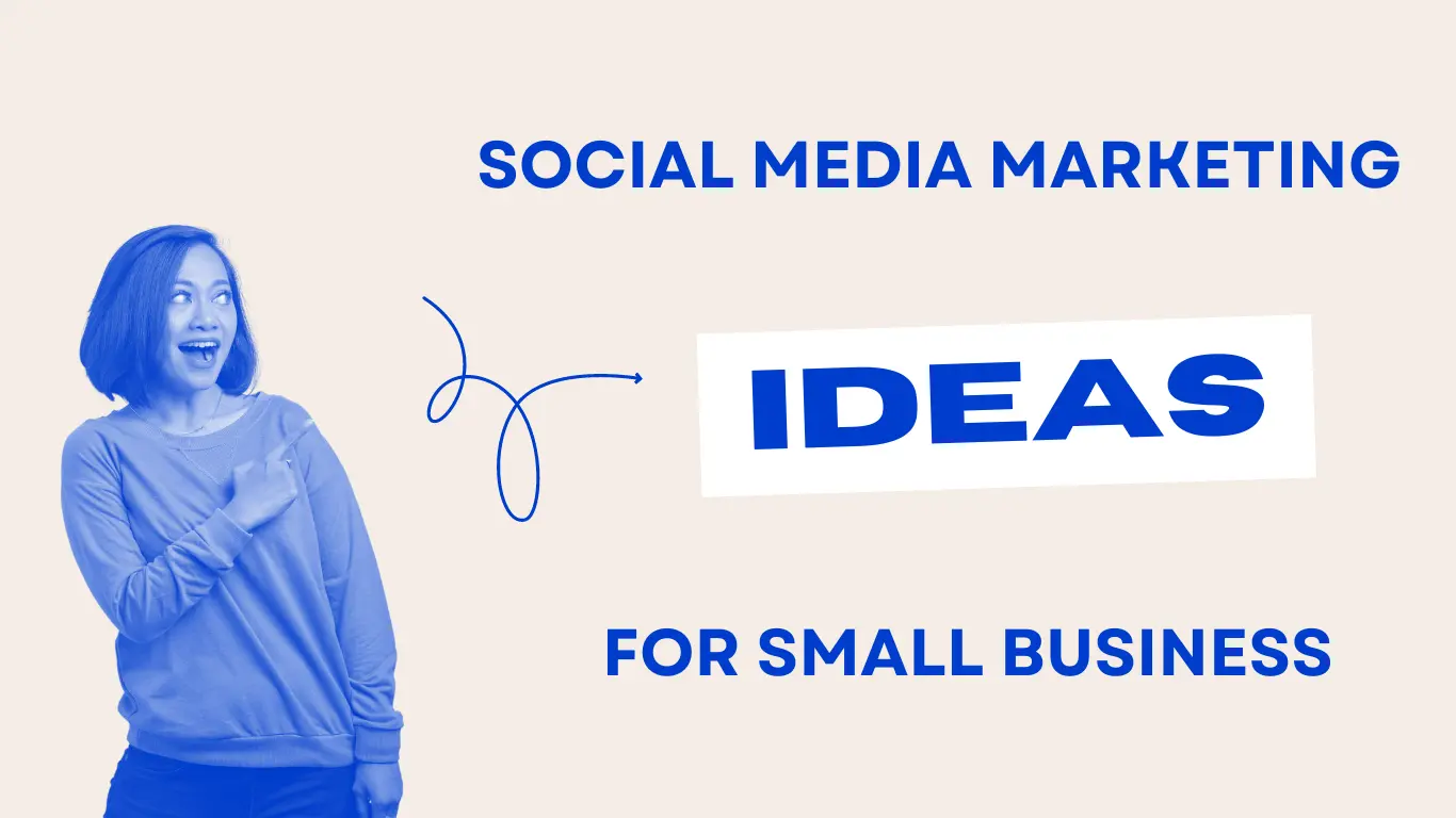 Social Media Marketing Ideas for Small Business