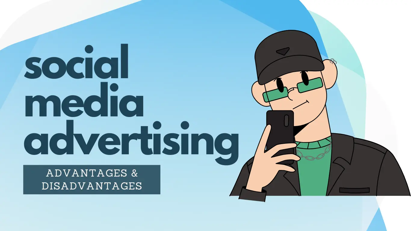 advantages & disadvantages of social media advertising